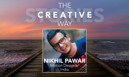 Nikhil Pawar (Dope Motions) – The Creative Way