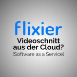 flixier – Videoschnitt in der Cloud – Erster Blick!