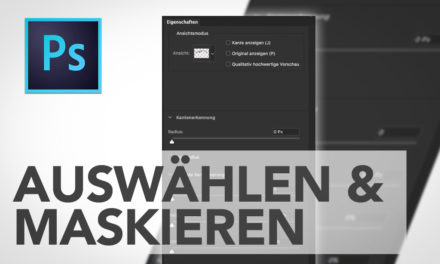 Photoshop – Der Auswählen und maskieren Dialog