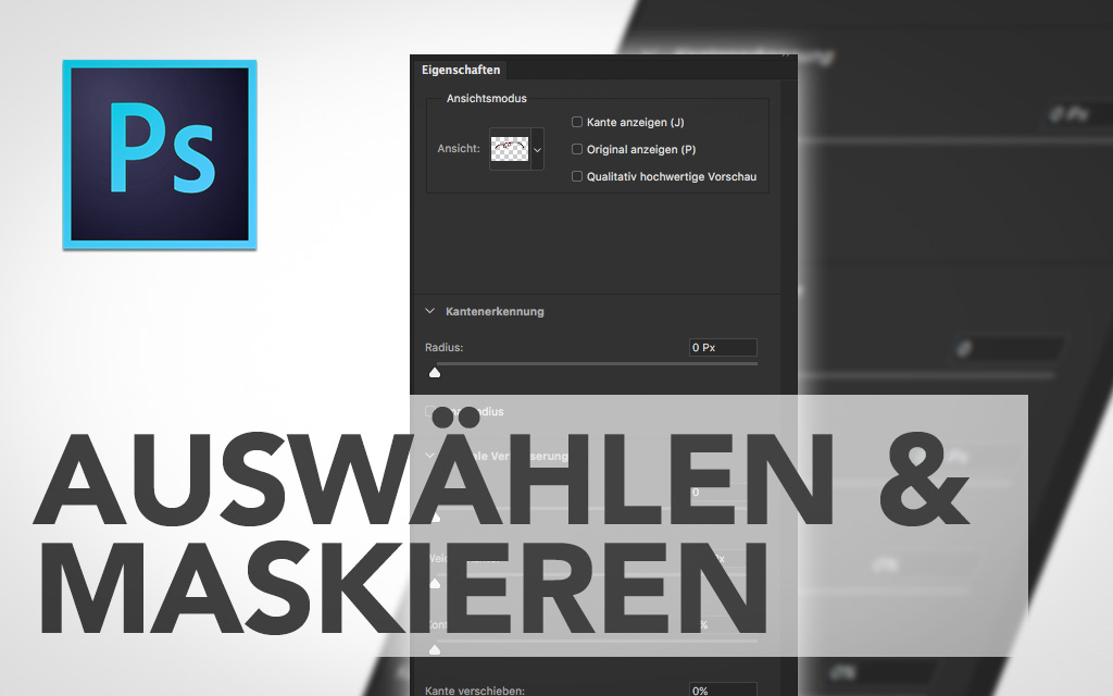 Photoshop – Der Auswählen und maskieren Dialog