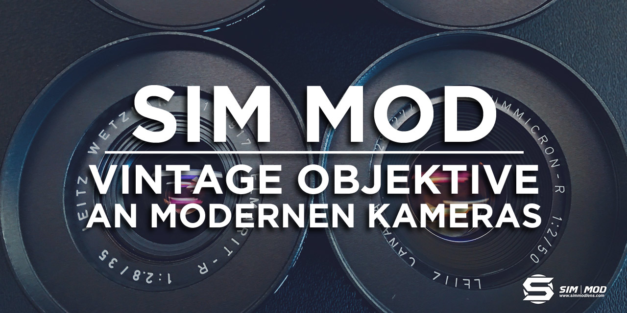 SIMMOD LENS – Ron Sim macht (alte) Objektive Cine-tauglich