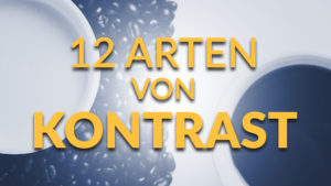 Arten von Kontrast - Videos und Fotos interessanter gestalten durch Kontraste