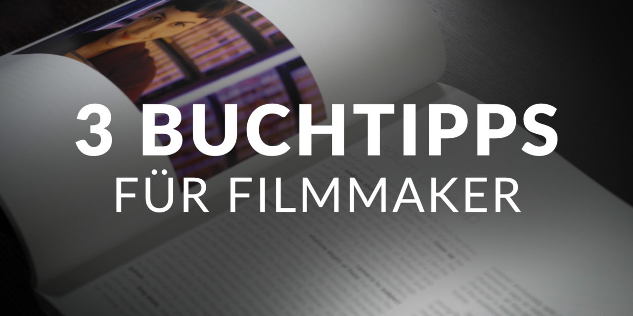 3 Buchtipps für Filmmaker