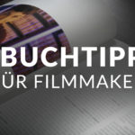 3 Buchtipps für Filmmaker