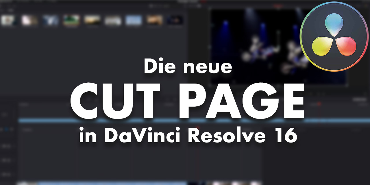 Die neue Cut-Page in DaVinci Resolve 16