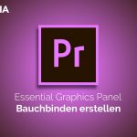 Animierte, responsive Bauchbinden in Premiere Pro CC 2019 erstellen